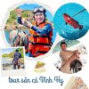 Tour Săn Cá Vĩnh Hy